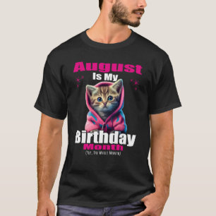 T-shirt Août est mon anniversaire ouais tout le mois Kitte