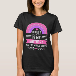 T-shirt Août est mon anniversaire Oui tout le mois