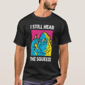 T-shirt Ape Entend Toujours La Courte Squeeze (Devant)