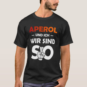 T-shirt Aperol Spritz Et Moi Sommes Si Saufen Party Malle 