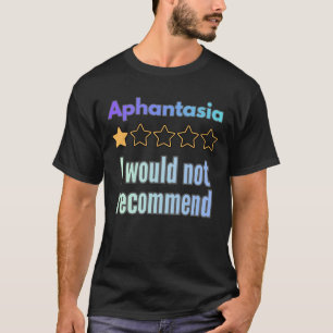 T-shirt Aphantasie – Je ne recommanderais pas une conscien