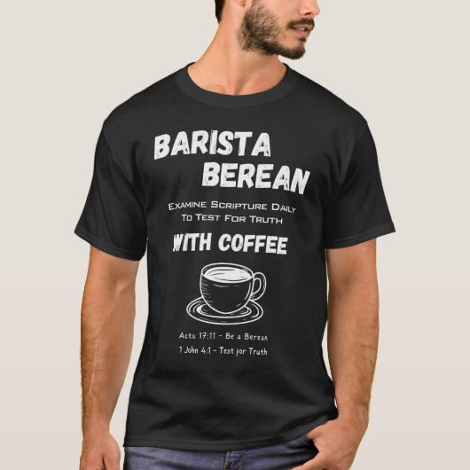 T-shirt Apologétique Barista Berean Coffee Scripture (Devant)