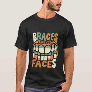 T-shirt Appareils orthodontiques font des visages cool Sou