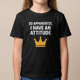 T-shirt « Apparemment, j'ai une attitude »
