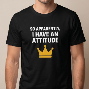 T-shirt 'Apparemment, j'ai une attitude'