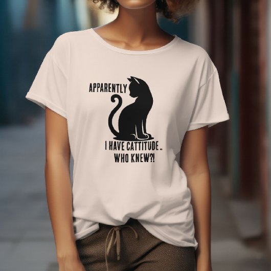 T-shirt Apparemment, J'Ai Une Attitude : Fabriquée Pour Le