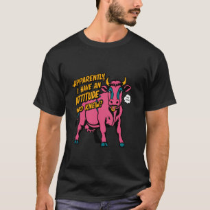 T-shirt Apparemment J'Ai Une Attitude Qui L'Eût Cru Vache