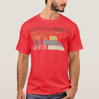 T-shirt Apparemment, je ne suis pas autorisé à adopter tou