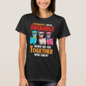 T-shirt Apparently We're Trouble When We Are Together Lla (Devant)