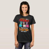 T-shirt Apparently We're Trouble When We Are Together Lla (Devant entier)