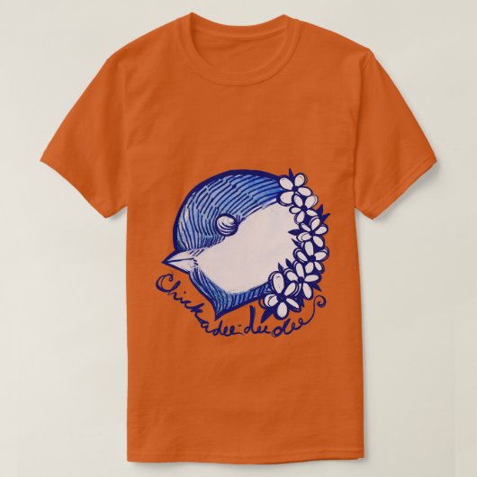T-shirt Appel d'oiseaux de Chickadee Dee Dee Dee (Design devant)