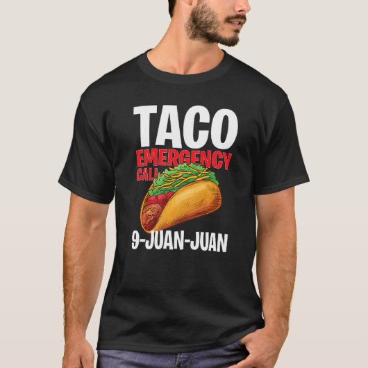 T-shirt Appel d'urgence Taco 9 Juan Juan Cinco De Mayo 1 (Devant)