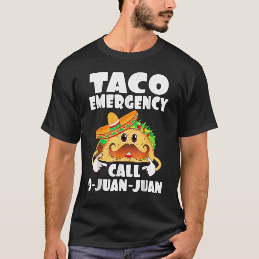 T-shirt Appel d'urgence Taco 9 Juan Juan Cinco De Mayo 3 (Devant)