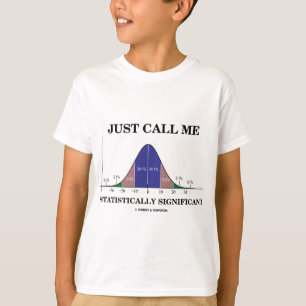 T-shirt Appelez-juste moi statistiquement significatif