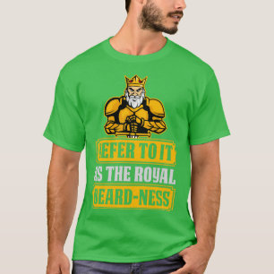 T-shirt Appelez-Le Comme Le Royal BeardNess Full Beared