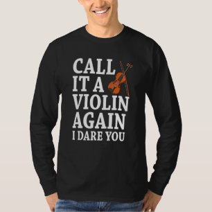 T-shirt Appelez-le encore un violon, j'ose vous défier mus