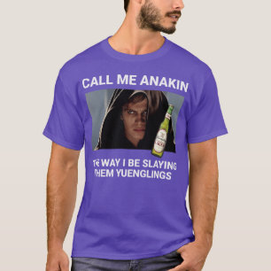 T-shirt Appelez-moi Anakin, la façon dont je massacre ces