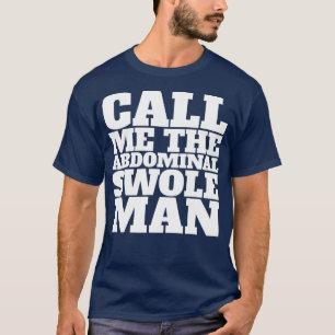 T-shirt Appelez-moi l'homme du cul abdominal