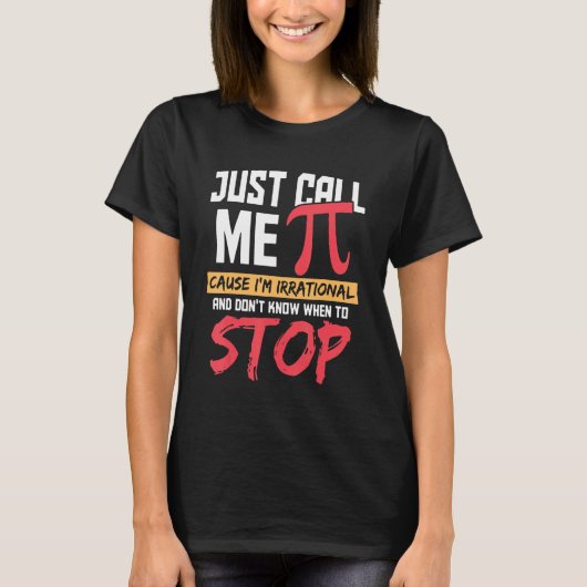 T-shirt Appelez-Moi Pi Cause Irrationnelle Happy Pi Day Fu (Devant)