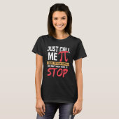 T-shirt Appelez-Moi Pi Cause Irrationnelle Happy Pi Day Fu (Devant entier)