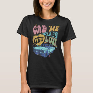 T-shirt Appelez-Moi Si Vous Vous Perdez Texte-Moi Quand Vo