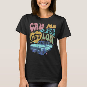 T-shirt Appelle-moi si tu te perds, envoie-moi un texto qu