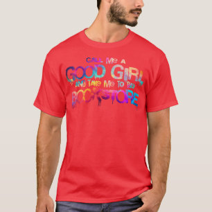 T-shirt Appelle-moi une bonne fille et emmène-moi à la lib
