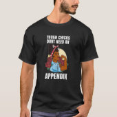 T-shirt Appendectomy Post Surgery Tough Chicks Dont Need A (Devant)