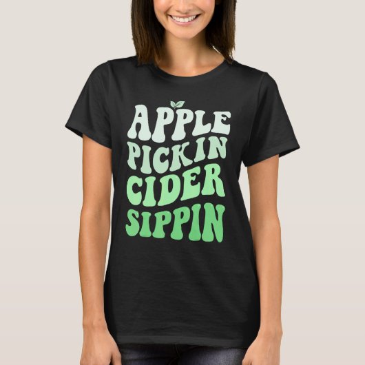 T-shirt Apple Pickin Cider Sippin Green Apple Picking Harv (Devant)