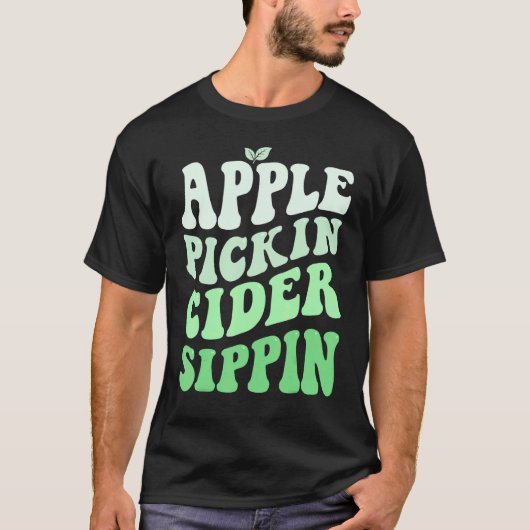 T-shirt Apple Pickin Cider Sippin Green Apple Picking Harv (Devant)