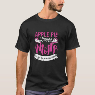 T-shirt Apple Pie Lover Maman L'Idol Aime Les Pâtisseries