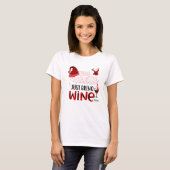 T-shirt Apportez juste du vin (Devant entier)