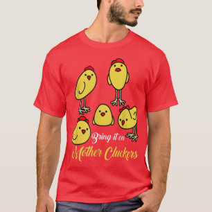 T-shirt Apportez-le sur la mère Cluckers Poulet fermier s