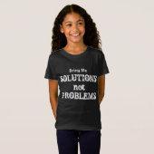 T-Shirt Apportez-moi des solutions sans problèmes Citation (Devant entier)