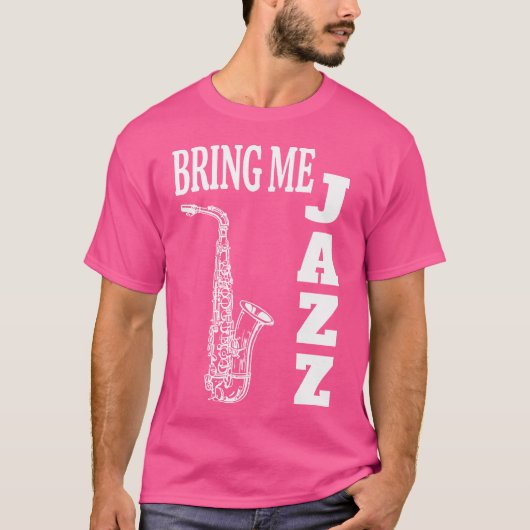 T-shirt Apportez-moi Jazz Funny Sax Solos Jazz Music (Devant)