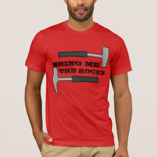 T-shirt Apportez-Moi Les Roches- Marteau de Géologie