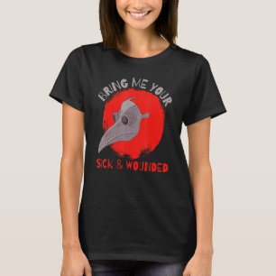 T-shirt Apportez-Moi Votre Malade Et La Peste Médiévale Bl