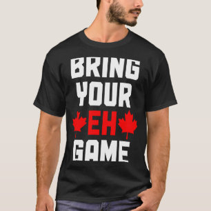 T-shirt Apportez votre Eh Jeu Canada Canadian Flag Pride
