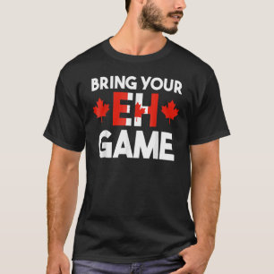 T-shirt Apportez votre Eh Jeu Canadian Flag Canada Pride