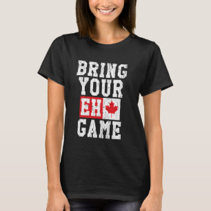T-shirt Apportez votre Eh Jeu Canadian Flag Canada Pride