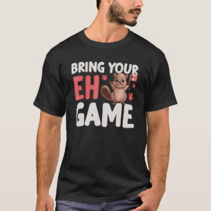T-shirt Apportez votre Eh Jeu Cute Beaver Canadian Flag Ca