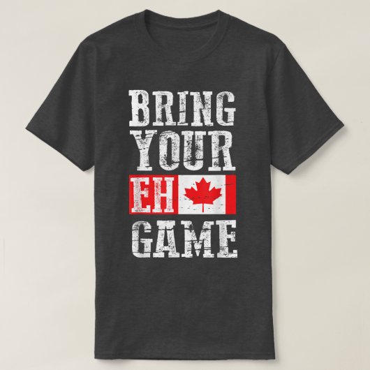 T-shirt Apportez votre jeu Eh, Canada Drapeau Équipe canad (Design devant)