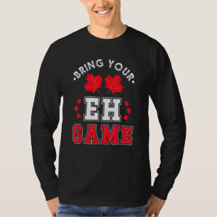 T-shirt Apportez votre jeu Eh Jeu Canadian Maple Leaf Cana