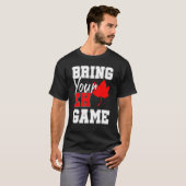 T-shirt Apportez Votre Jeu Eh Jeu Canadian Maple Leaf Pays (Devant entier)