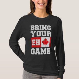T-shirt Apportez votre jeu Eh Jeu Canadian Slang drapeau c