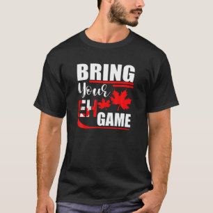 T-shirt Apportez votre jeu Eh Jeu Canadian Slang Flag Cana
