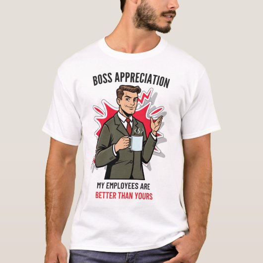 T-shirt Appréciation du patron Mes employés sont meilleurs (Devant)