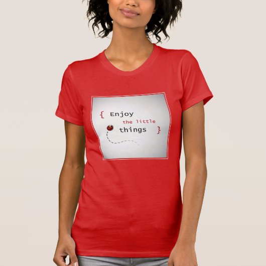 T-shirt Appréciez les petites choses 2 (Devant)