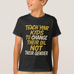 T-shirt Apprenez À Vos Enfants À Changer Leur Huile Et Non