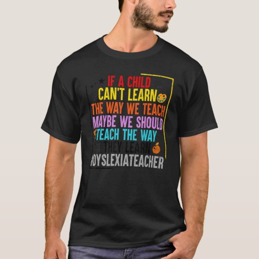 T-shirt Apprenez La Façon Dont Ils Apprennent La Dyslexie (Devant)